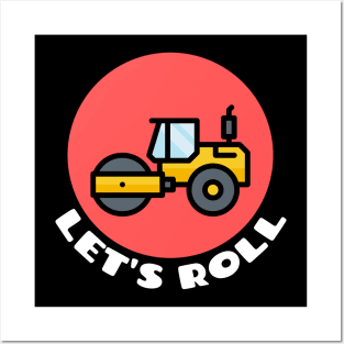 Let's Roll | Steamroller Pun Posters and Art